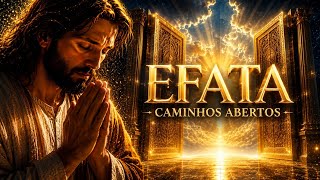 Essa Oração ABRE TODOS CAMINHOS | EFATÁ Ativa a Ira de Deus contra seus Inimigos