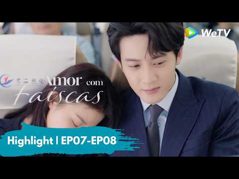 Highlight EP07-EP08 | Amor com Faíscas | Love Has Fireworks | Tan Jianci, Wang Churan | WeTV