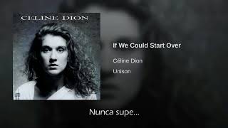 Celine Dion If We Could Start Again Traducida Al Español