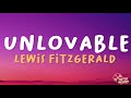 Lewis Fitzgerald Unlovable Lyrics