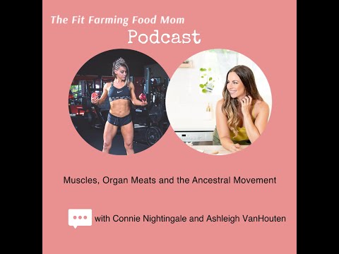 Ashleigh VanHouten - Muscles, Organ Meats, and The Ancestral Movement