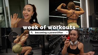 Full Week of WORKOUTS | My First Powerlifting Block | Mindset Updates