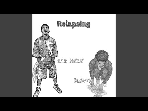 Relapsing (feat. Sir Heze)