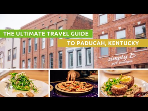 Ultimate Travel Guide to Paducah, Kentucky || What to Do and Where to Eat in Paducah, KY