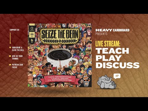 Seize the Bean - 4p Teaching, Play-through, & Roundtable by Heavy Cardboard