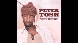 Peter Tosh - Cant Blame The Youth (1969-1972) Full