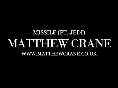 Matthew Crane - Missile (Ft. Jedi)