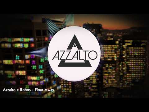 Azzalto e Robo5 - Float Away