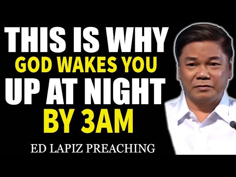 Pastor Ed Lapiz Latest Preaching 2023   This Is Why God Wakes You Up At Night By 3am