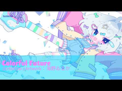 DJ KorDai - Colorful Future 【Futurecore🌈】