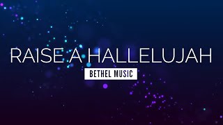 Raise a Hallelujah - Bethel Music | LYRIC VIDEO