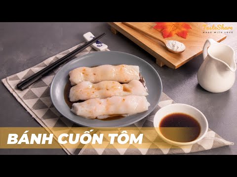 CÁCH LÀM BÁNH CUỐN TÔM | TasteShare