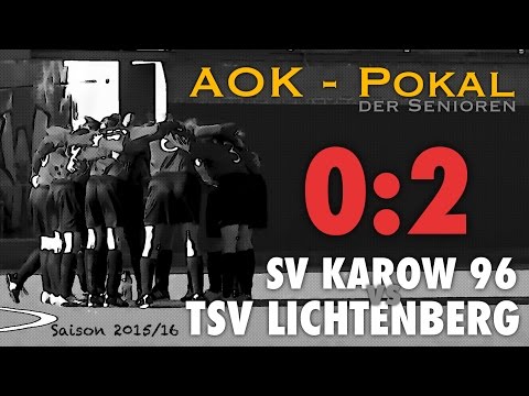 AOK-Pokal | SV KAROW 96 vs TSV LICHTENBERG 0:2 Niederlage... Saison 2015/16
