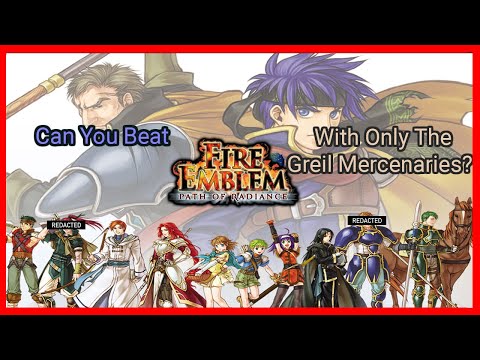 Can You Beat Fire Emblem Path of Radiance With Only The Greil Mercenaries?