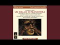 Un ballo in maschera, Act I: Che v'agita così?