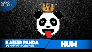 Kaïzer Panda - HUM (ft. Kelyan Muller) (Official Audio)