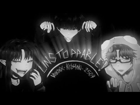 VeucroX, kets4eki, 2504 - UNSTOPPABLE (Nightcore)