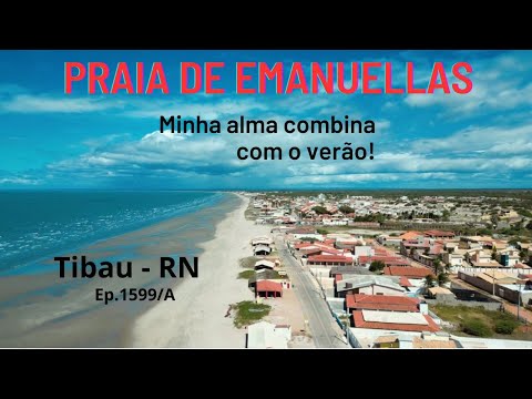 Minha alma combina com o verão - Praia das Emanuellas - Tibau (RN) - Episódio # 1599/A -