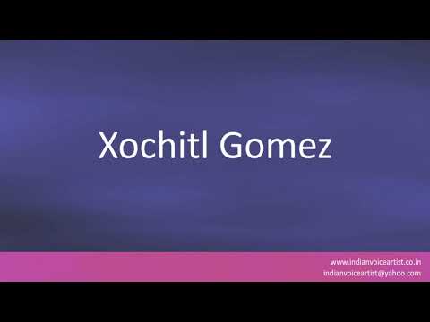 How to pronounce "Xochitl Gomez".