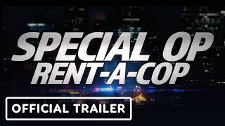 Special Op: Rent-A-Cop - Official Trailer (2026)