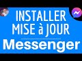 MISE A JOUR Messenger, comment mettre à jour application Messenger et TELECHARGER DERNIERE Version