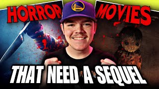Horror Movies That NEED A Sequel!