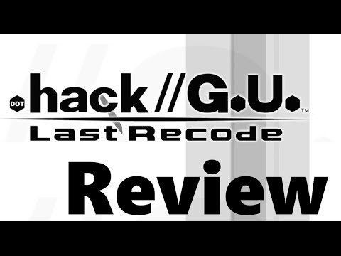 Game Review - .Hack//G.U. Last Recode (Nintendo Switch)