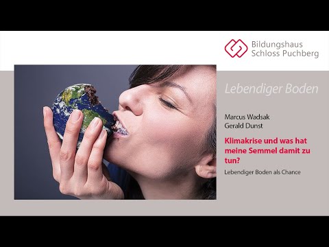 Lebendiger Boden - Klimakrise und was hat meine Semmel damit zu tun?