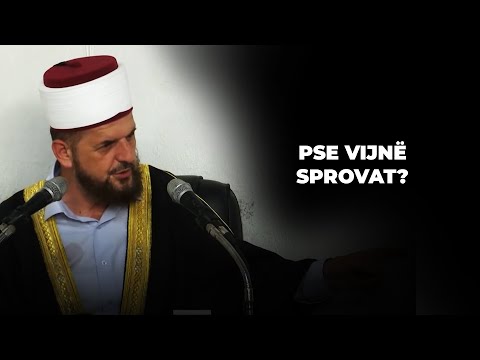 Si pasojë e kujt vijnë sprovat tek njeriu - Dr. Shefqet Krasniqi