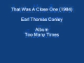 Earl Thomas Conley - That Was A Close One.FLV