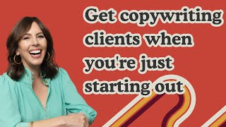 How to find copywriting clients