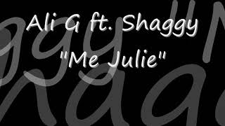 Shaggy Say Shaggy in Ali G&#39;s &quot;Me Julie&quot;! (ft Shaggy)