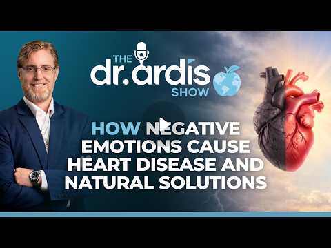 The Dr Ardis Show: How Negative Emotions Cause Heart Disease & Natural Solutions: 11th February 2026