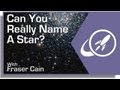 Can You Really Name A Star?