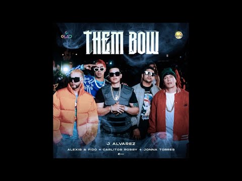 Them Bow (Feat. Alexis & Fido, Carlitos Rossy, Jonna Torres)