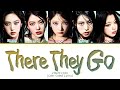 KiiiKiii THERE THEY GO Lyrics (Color Coded Lyrics)