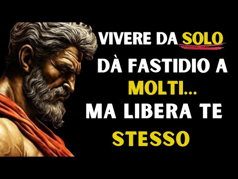 Perché Vivere da Soli è Meglio di Qualsiasi Relazione | STOICISMO