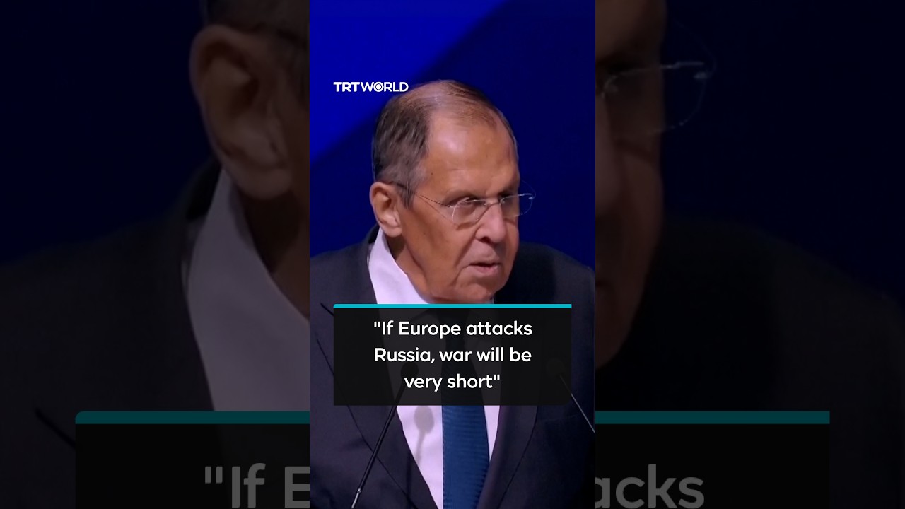 Russian Foreign Minister Lavrov Warns Europe: Attack on Russia Would Be 'Very Short' War