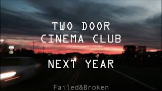 Two Door Cinema Club - Next Year [Sub. Español e Inglés]