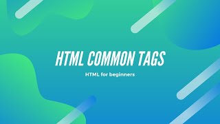 About HTML common tags for beginners