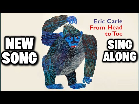 From Head to Toe by Eric Carle New Song 2025