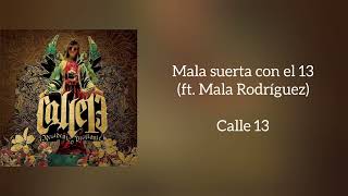 "Mala suerta con el 13 (ft. Mala Rodríguez)" Calle 13