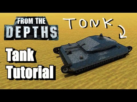 Basic Tank Tutorial - From the Depths