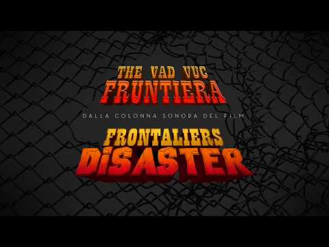 THE VAD VUC • FRUNTIERA (colonna sonora del film Frontaliers Disaster)
