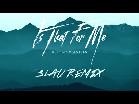 Alesso & Anitta - Is That For Me (3LAU Remix)