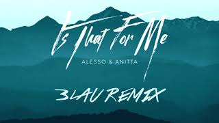 Alesso &amp; Anitta - Is That For Me (3LAU Remix)