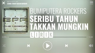 Download lagu Bumi Putra Rockers - Seribu Tahun Takkan Mungkin [Lirik] mp3