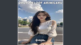 Download lagu DJ Drop Melody Akimilaku mp3 Download lagu DJ Drop Melody Akimilaku mp3