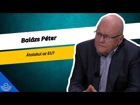 Pirkadat: Balázs Péter – Átalakul az EU?