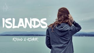 R3hab &amp; KSHMR - Islands (Lyrics / Lyric Video)